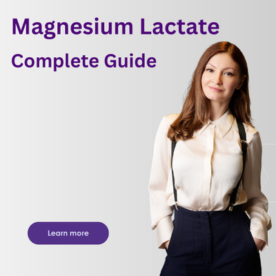 Magnesium Lactate: Complete Guide