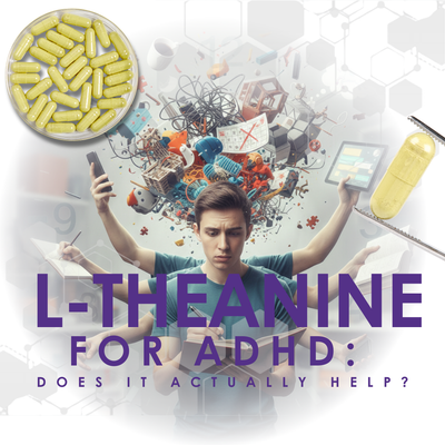 L-Theanine for ADHD: Does It Actually Help?