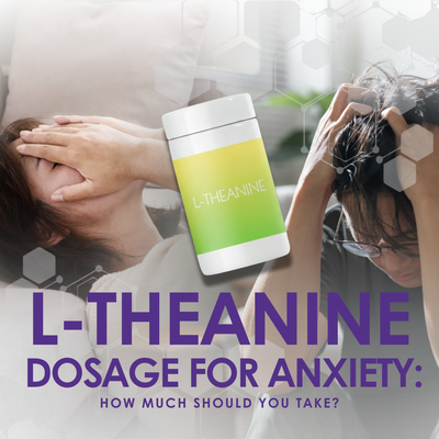 L-Theanine Dosage for Anxiety: How Much Should You Take?