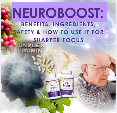 NeuroBoost: Benefits, Ingredients, Safety & How to Use It for Sharper Focus
