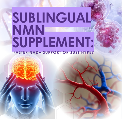 Sublingual NMN Supplement: Faster NAD+ Support or Just Hype?