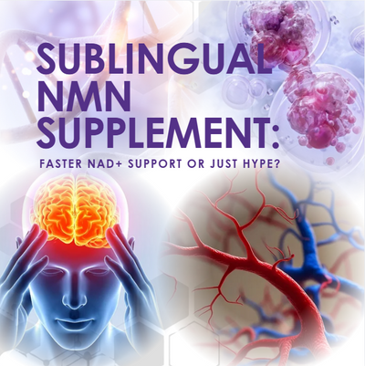 Sublingual NMN Supplement: Faster NAD+ Support or Just Hype?